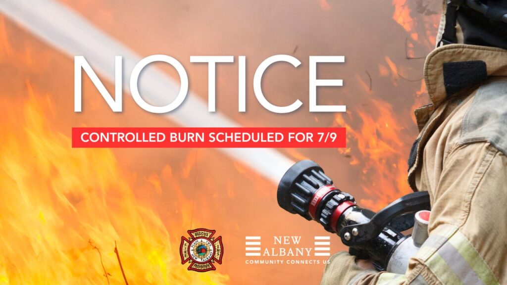 Notice of controlled burn scheduled for July 9th by the New Albany Fire Department.