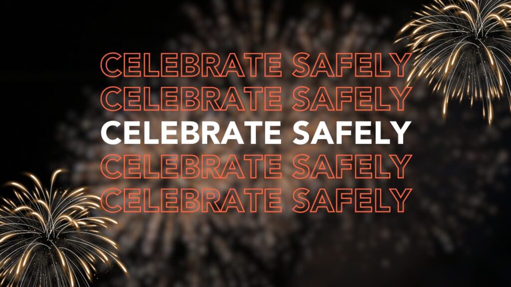 Celebrate Safely text repeated with fireworks in the background.