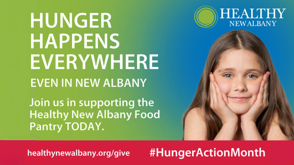 Hunger Happens Everywhere Even in New Albany. Join us in supporting the Healthy New Albany Food Pantry Today. Healthynewalbany.org/give #HungerActionMonth.