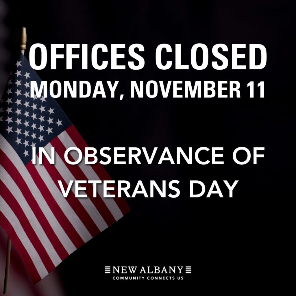 Offices closed Monday, November 11 in observance of Veterans Day with an American flag and New Albany logo.