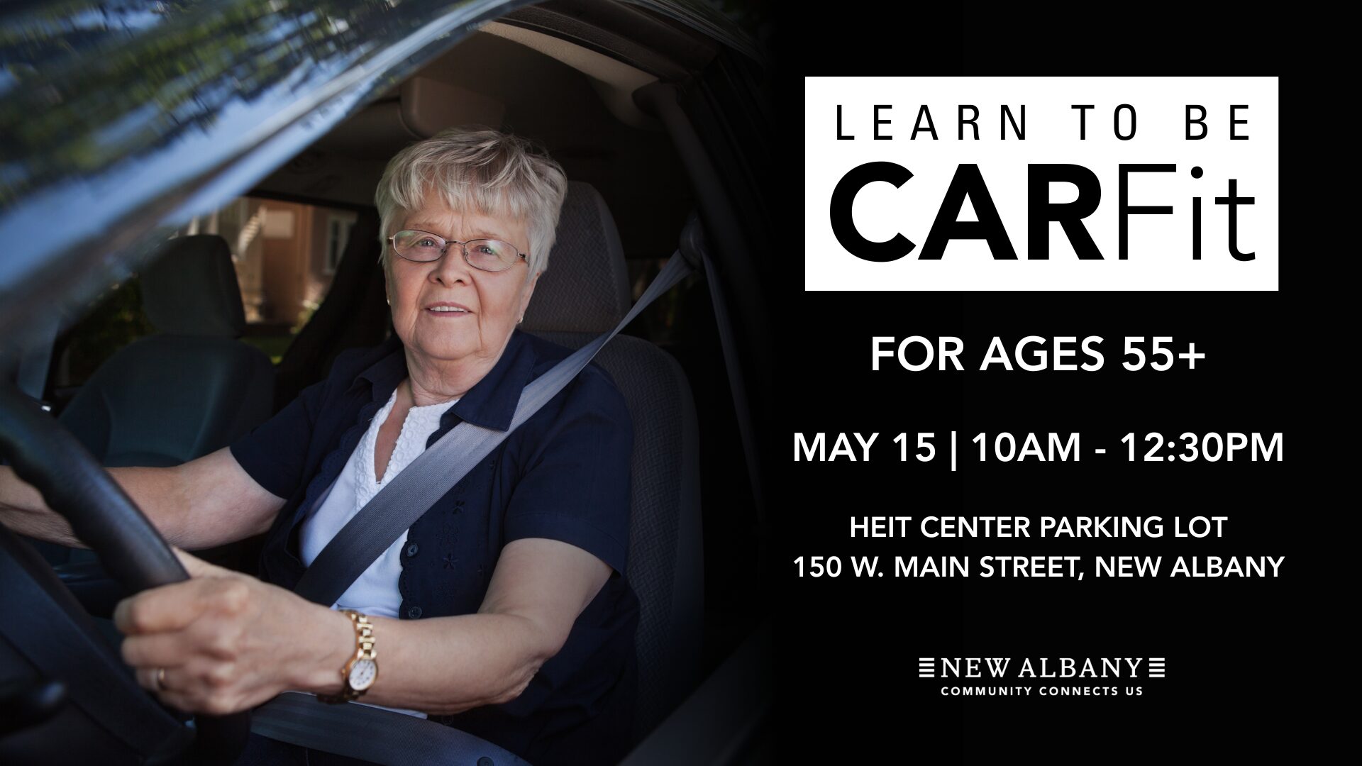 Older woman wearing glasses and a seatbelt sitting in the driver's seat of a car, alongside text promoting a CarFit event for ages 55+ on May 15 from 10 AM to 12:30 PM at Heit Center parking lot, 150 W. Main Street, New Albany.