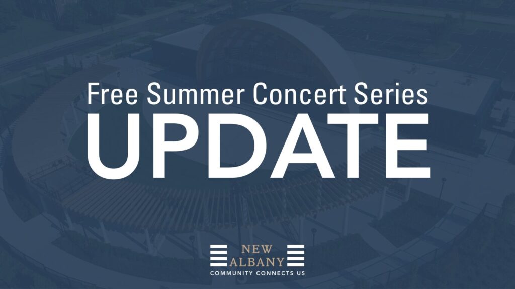 Text overlay on an outdoor amphitheater image reading 'Free Summer Concert Series UPDATE' with New Albany Community Connects Us logo below.