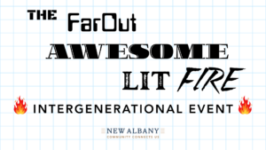 Poster reading "The FarOut AWESOME LIT FIRE Intergenerational Event" with flame icons and New Albany logo on a light blue graph-paper background.